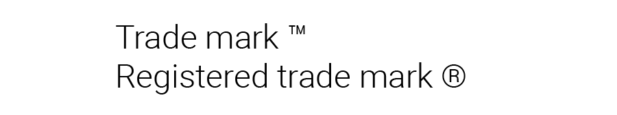 Trade mark text showing the size and positioning of the ‘TM’ superscript; Registered trade mark text showing the size and position of the superscript ‘R’ in a circle.